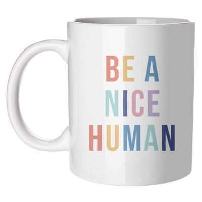 Be a nice human - buy cute coffee mugs on ART WOW