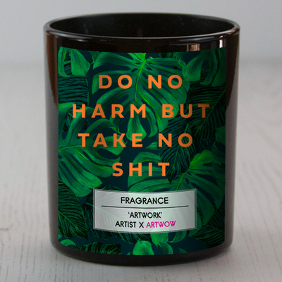 DO NO HARM TAKE NO SH*T - beauty scents candles designed for Art WOW