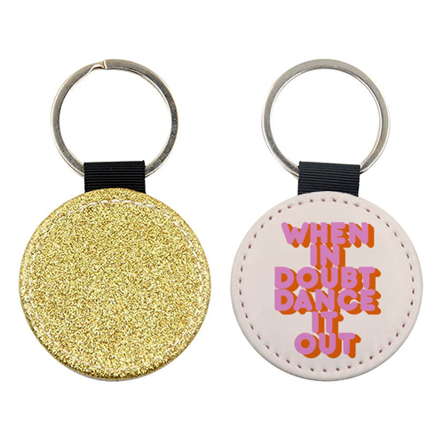 When you doubt dance it out - keyring by Art WOW designer Ania Wieclaw