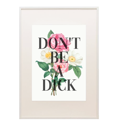 Don't be a dick - wholesale framed prints by Artwow
