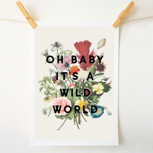 Oh baby it's a wild world - framed prints by Art Wow
