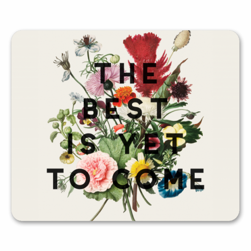 The best is yet to come - funny mouse mat designed by Art Wow artists