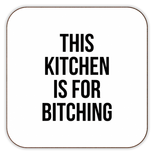 This kitchen is for bitching - beer coaster on Art WOW