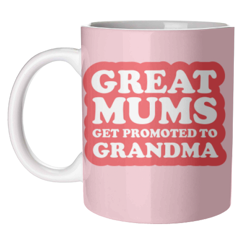 Great mums get promoted to grandma - wholesale coffee mugs at Artwow.co
